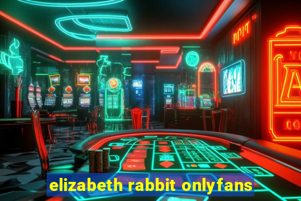 elizabeth rabbit onlyfans